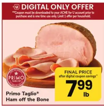 ACME Primo taglio ham off the bone offer