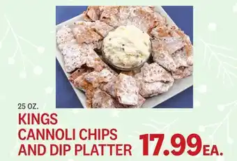 Kings Food Markets Kings cannoli chips and dip platter offer