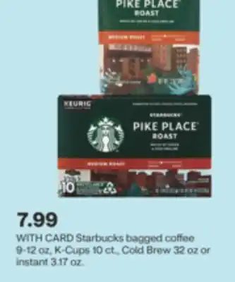CVS Starbucks bagged coffee 9-12 oz, k-cups 10 ct., cold brew 32 oz or instant 3.17 oz offer