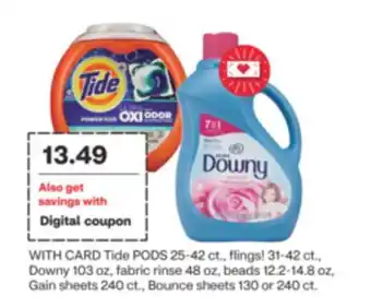 CVS Tide pods 25-42 ct., flings! 31-42 ct., downy 103 oz, fabric rinse 48 oz, beads 12.2-14.8 oz, gain sheets 240 ct., bounce she offer