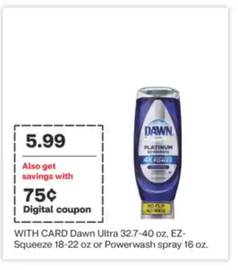 CVS Dawn ultra 32.7-40 oz, ez-squeeze 18-22 oz or powerwash spray 16 oz offer