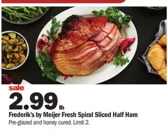 Meijer Frederik's by meijer fresh spiral sliced half ham offer