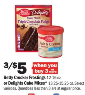 Meijer Betty crocker frostings 12-16 oz. or delights cake mixes* 13.25-15.25 oz offer