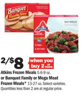 Meijer Atkins frozen meals 5.6-9 oz. or banquet family or mega meat frozen meals* 13-27 oz offer