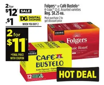 Dollar General Folgers or café bustelo k-cups offer