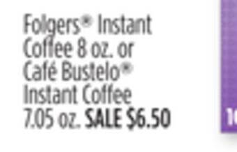 Dollar General Folgers instant coffee café bustelo instant coffee offer