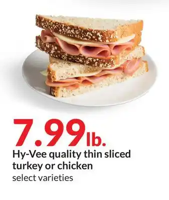 Hy-Vee Hy-vee quality thin sliced turkey or chicken offer