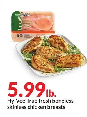 Hy-Vee Hy-vee true fresh boneless skinless chicken breasts offer