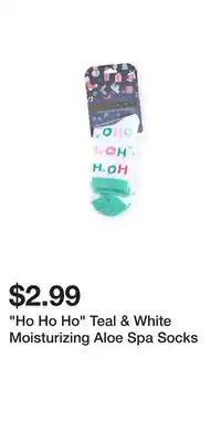 Big Lots Ho ho ho teal & white moisturizing aloe spa socks offer