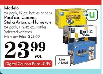 Pavilions Modelo 24 pack, 12 oz. bottles or cans pacifico, corona, stella artois or heineken 24 pack, 11.2-12 oz. bottles offer