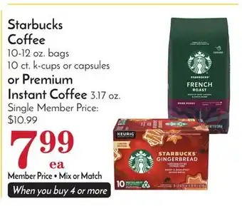 Pavilions Starbucks coffee 10-12 oz. bags 10 ct. k-cups or capsules or premium instant coffee 3.17 oz offer
