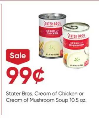 Stater Bros Stater bros. cream of chicken or cream of mushroom soup offer