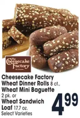 Jewel-Osco Cheesecake factory wheat dinner rolls 8 ct., wheat mini baguette 2 pk. or wheat sandwich loaf 17.7 oz offer