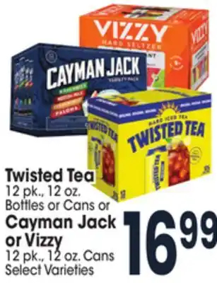 Jewel-Osco Twisted tea 12 pk., 12 oz. bottles or cans or cayman jack or vizzy 12 pk., 12 oz. cans offer
