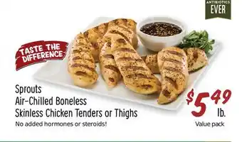 Sprouts Farmers Market Sprouts air-chilled boneless skinless chicken tenders or thighs offer