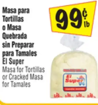 El Super El super masa for tortillas or cracked masa for tamales offer