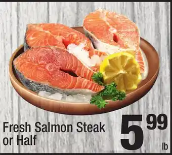Super King Markets Fresh salmon steak or half offer