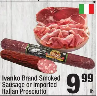 Super King Markets Ivanko brand smoked sausage or imported italian prosciutto brand offer