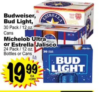 Superior Grocers Budweiser, bud light, 30 pack/12 oz. cans michelob ultra or estrella jalisco 24 pack/12 oz. bottles or cans offer