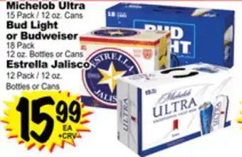 Superior Grocers Michelob ultra 15 pack/12 oz. cans bud light or budweiser 18 pack 12 oz. bottles or cans estrella jalisco 12 pack/12 oz. bott offer
