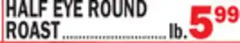 C Town Half eye round roast offer