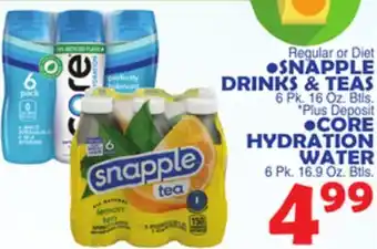 Bravo Supermarkets Snapple drinks & teas 6 pk. 16 oz. btls. core hydration water 6 pk 16.9 oz. btls offer