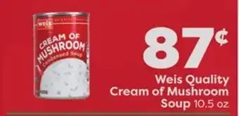Weis Markets Weis quality cream of mushroom soup offer