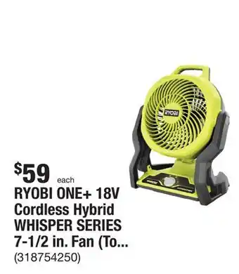 The Home Depot Ryobi one+ 18v cordless hybrid whisper series 7-1/2 in. fan (tool only) offer