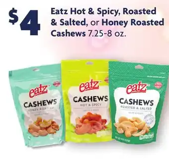 Family Dollar Eatz hot & spicy, roasted & salted, or honey roasted cashews offer