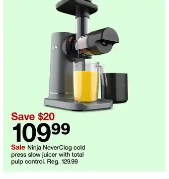 Target Ninja neverclog cold press slow juicer with total pulp control offer