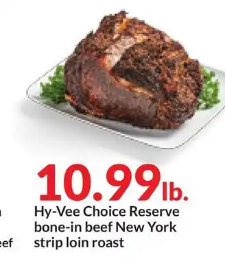 Hy-Vee Hy-vee choice reserve bone-in beef new york strip loin roast offer