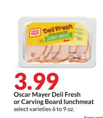 Hy-Vee Oscar mayer deli fresh or carving board lunchmeat offer
