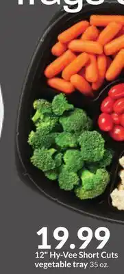 Hy-Vee 12 hy-vee short cuts vegetable tray offer