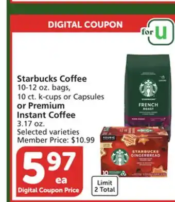 Albertsons Starbucks coffee 10-12 oz. bags, 10 ct. k-cups or capsules or premium instant coffee 3.17 oz offer