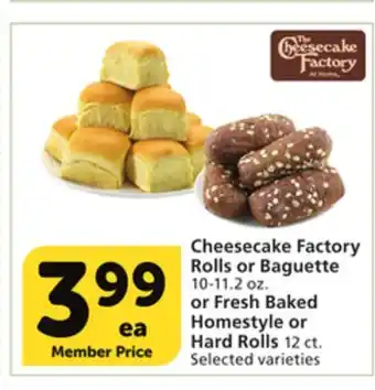 Vons Cheesecake factory rolls or baguette 10-11.2 oz. or fresh baked homestyle or hard rolls 12 ct offer