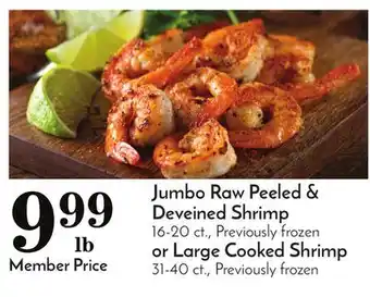 Pavilions Jumbo raw peeled & deveined shrimp 16-20 ct., previously frozen or large cooked shrimp 31-40 ct., previously frozen offer