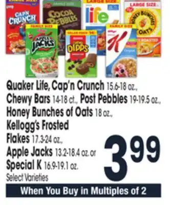 Jewel-Osco Quaker life, cap'n crunch 15.6-18 oz., chewy bars 14-18 ct., post pebbles 19-19.5 oz., honey bunches of oats 18 oz., kellogg' offer