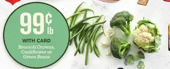 Mariano's Broccoli crowns, cauliflower or green beans offer