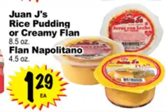 Superior Grocers Juan j's rice pudding or creamy flan 8.5 oz. flan napolitano 4.5 oz offer