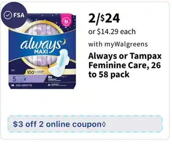 Walgreens Always or tampax feminine care, 26 to 58 pack offer
