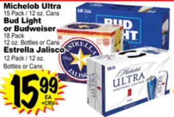 Superior Grocers Michelob ultra 15 pack/12 oz. cans bud light or budweiser 18 pack 12 oz. bottles or cans estrella jalisco 12 pack/12 oz. bott offer