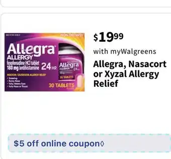 Walgreens Allegra, nasacort or xyzal allergy relief offer