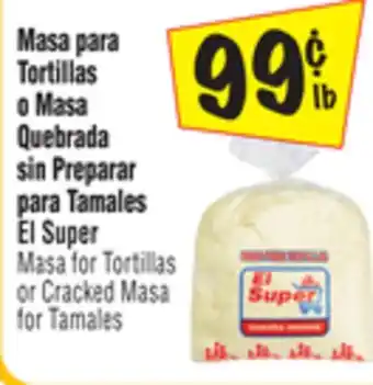 El Super Masa for tortillas or cracked masa for tamales offer