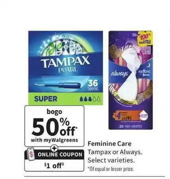 Walgreens Feminine Care Tampax Or Always Select Varieties offer