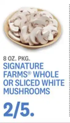 Kings Food Markets Signature farms whole or sliced white mushrooms offer