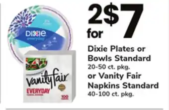 ACME Dixie plates or bowls standard 20-50 ct. pkg. or vanity fair napkins standard 40-100 ct. pkg offer