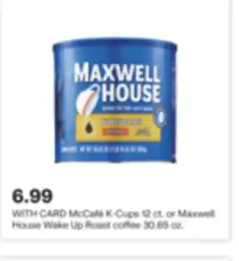 CVS Mccafé k-cups 12 ct. or maxwell house wake up roast coffee 30.65 oz offer