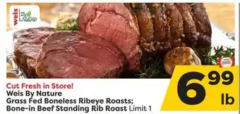 Weis Markets Grass fed boneless ribeye roasts bone-in beef standing rib roast offer
