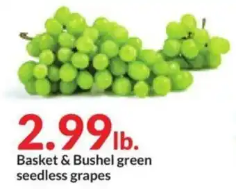 Hy-Vee Basket & Bushel green seedless grapes offer