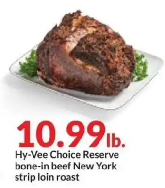 Hy-Vee Hy-Vee Choice Reserve bone-in beef New York strip loin roast offer